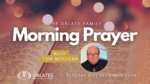 The Oblate Family Morning Prayer December 31st 2024