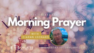 The Oblate Family Morning Prayer January 1st 2025