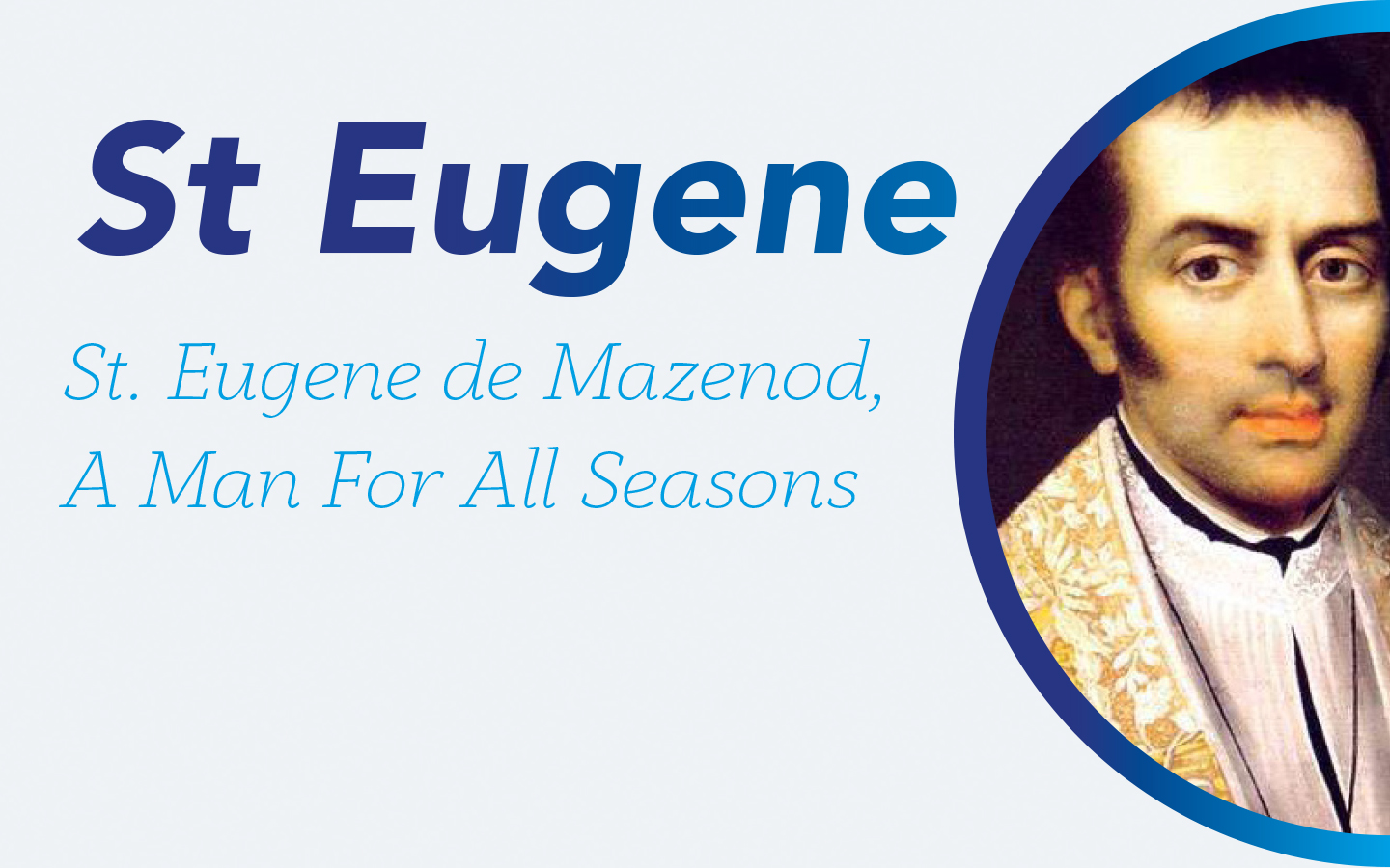 St. Eugene de Mazenod Missionary Oblates of Mary Immaculate
