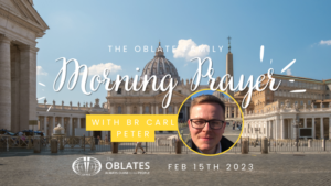 br Carl morning prayer february 15th