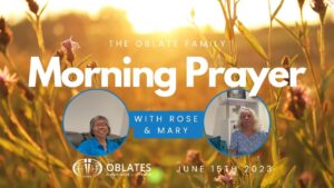 morning prayer oblate june 15th