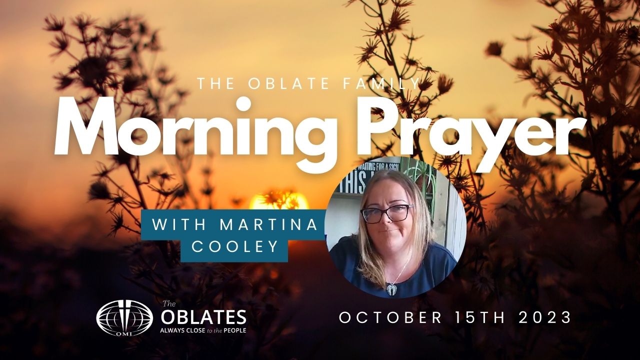 Oblate Family Morning Prayer: Sunday October 15th - Missionary Oblates ...