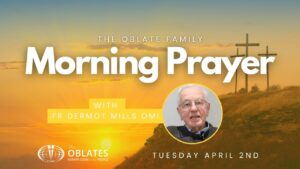 Fr Dermot Mills Morning Prayer Easter Tuesday April 2nd 2024