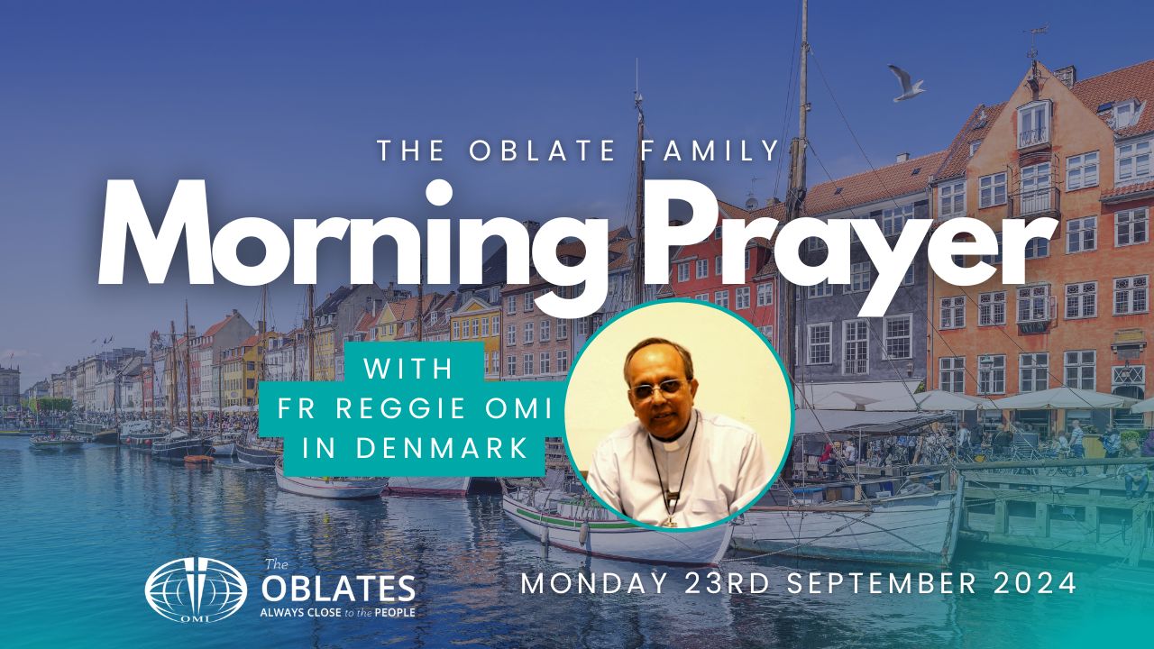 The Oblate Family Morning Prayer Monday 23rd September 2024