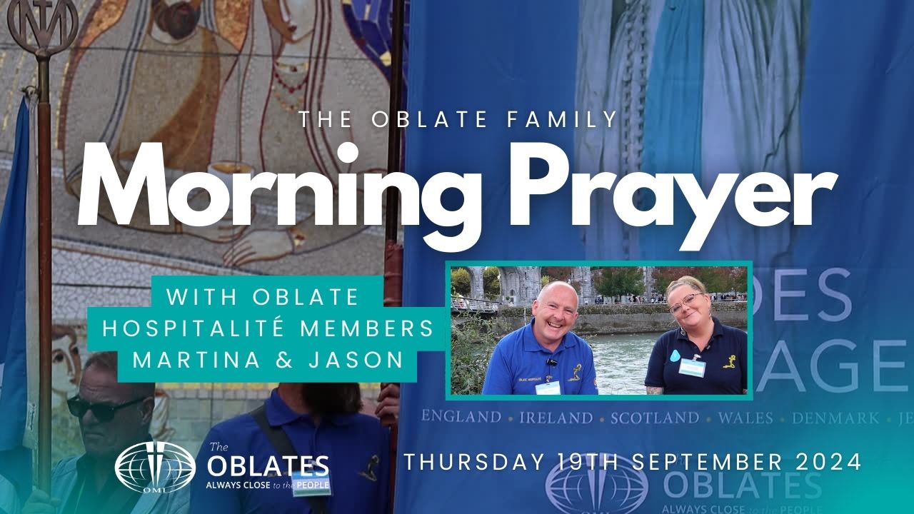 The Oblate Family Morning Prayer Thursday 19th September 2024