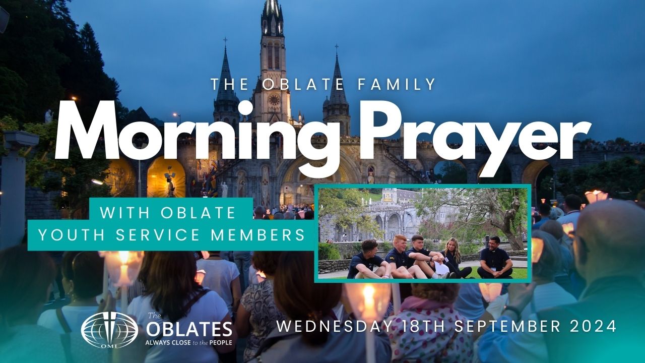 The Oblate Family Morning Prayer Wednesday 18th September 2024