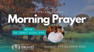 The Oblate Family Morning Prayer Sunday 8th October 2024