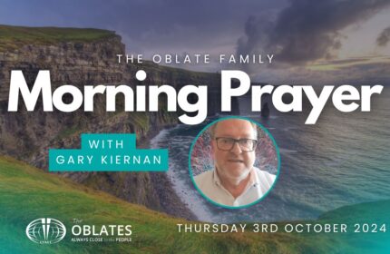 The Oblate Family Morning Prayer Thursday 3rd October 2024