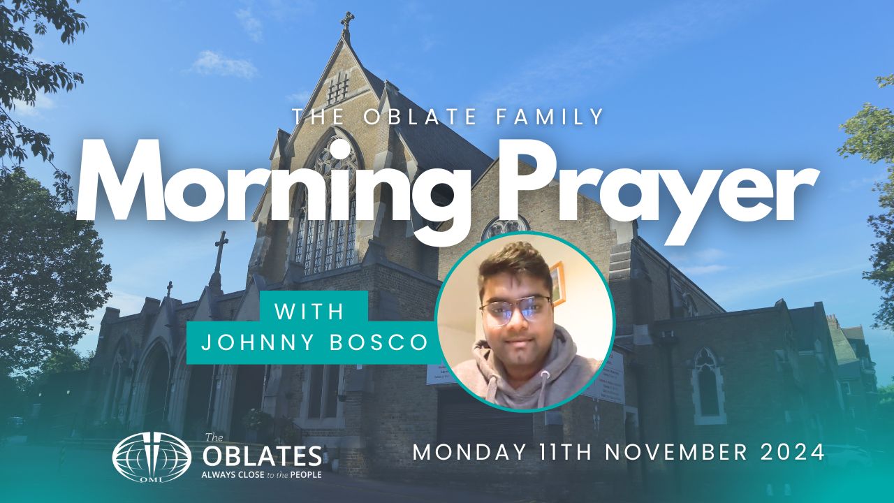 The Oblate Family Morning Prayer Monday November 11th