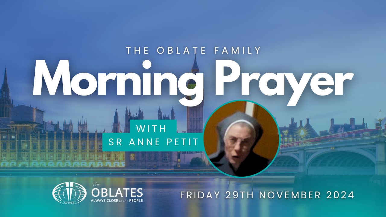 The Oblate Family Morning Prayer November 29th 2024