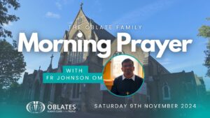 The Oblate Family Morning Prayer November 9th