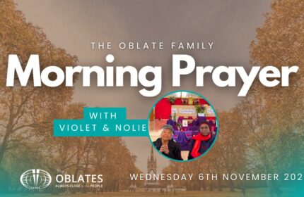 The Oblate Family Morning Prayer November 6th