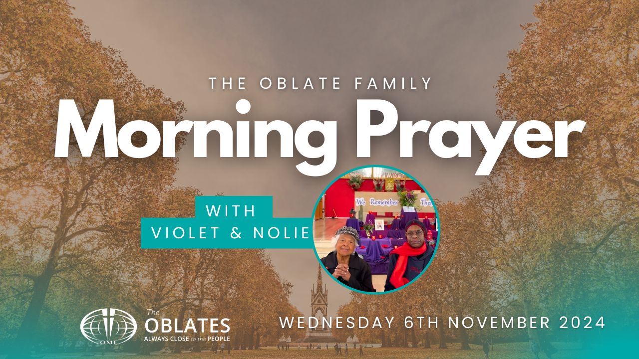 The Oblate Family Morning Prayer November 6th