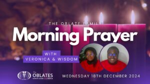 The Oblate Family Morning Prayer December 18th 2024