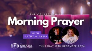 The Oblate Family Morning Prayer December 19th 2024