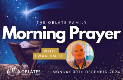 The Oblate Family Morning Prayer December 30th 2024