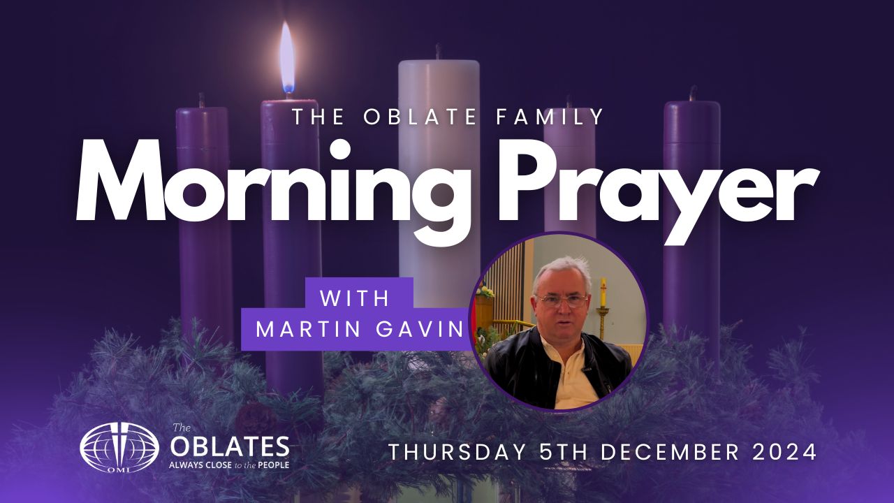 The Oblate Family Morning Prayer December 5th 2024