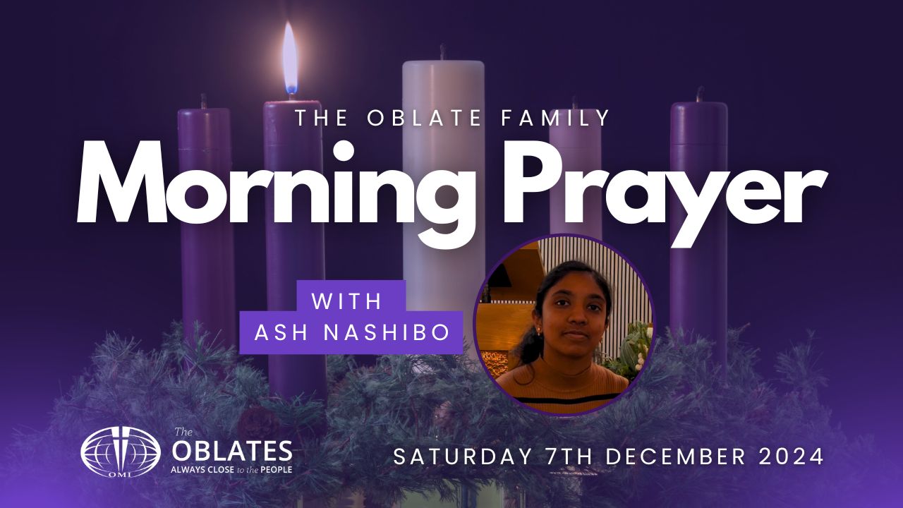 The Oblate Family Morning Prayer December 7th 2024