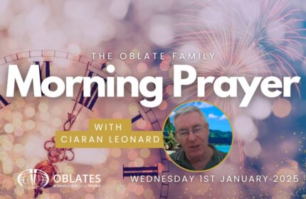 The Oblate Family Morning Prayer January 1st 2025