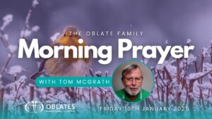 The Oblate Family Morning Prayer January 10th 2024