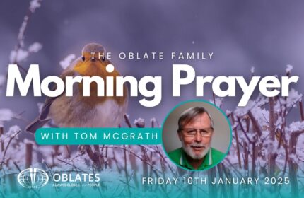 The Oblate Family Morning Prayer January 10th 2024