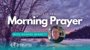 The Oblate Family Morning Prayer January 11th 2024