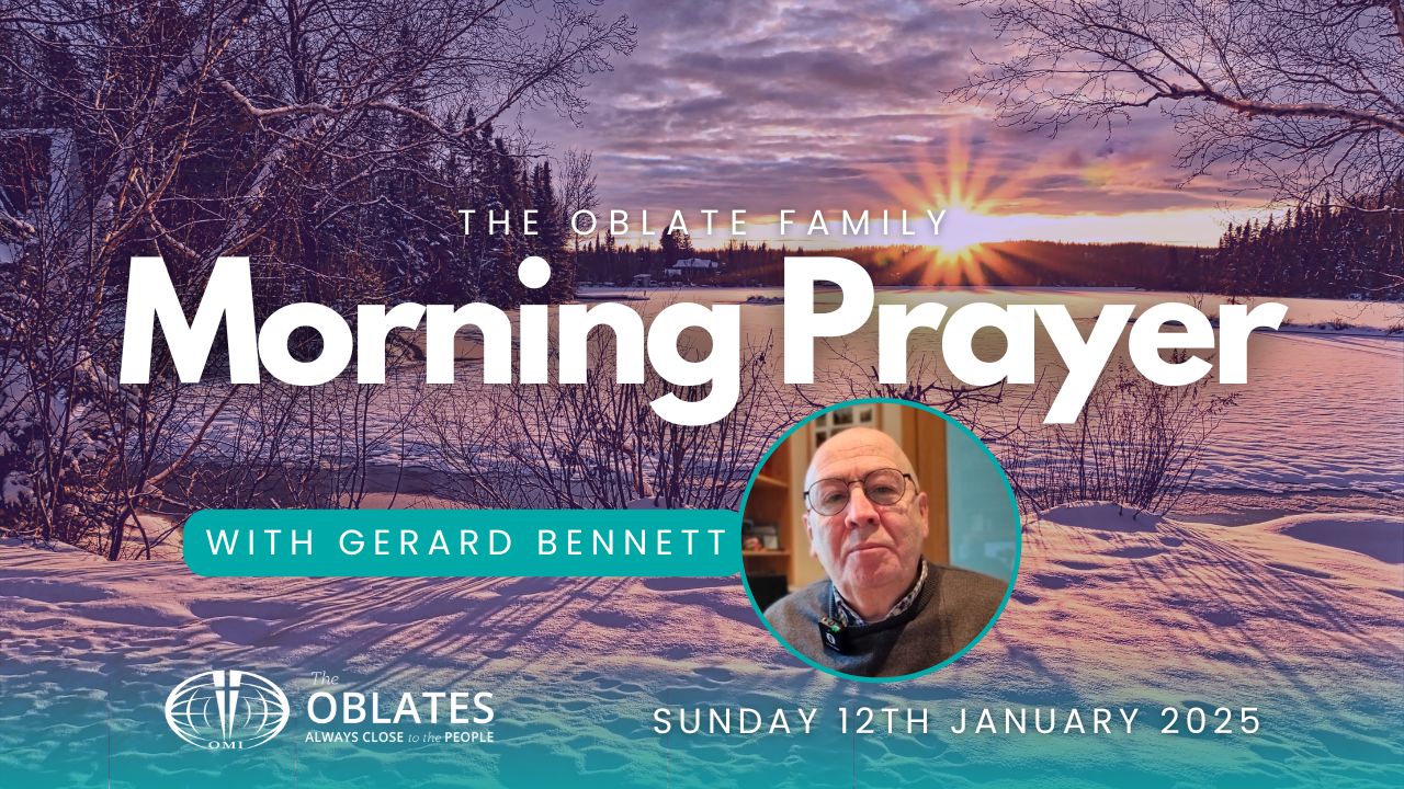 The Oblate Family Morning Prayer January 12th 2024