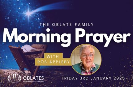 The Oblate Family Morning Prayer January 3rd 2024