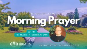 The Oblate Family Morning Prayer 1st February 2025