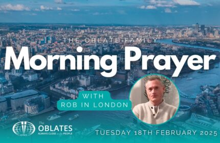 The Oblate Family Morning Prayer February 18th 2025