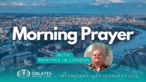 The Oblate Family Morning Prayer February 19th 2025