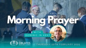 The Oblate Family Morning Prayer February 20th 2025