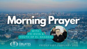 The Oblate Family Morning Prayer February 21st 2025