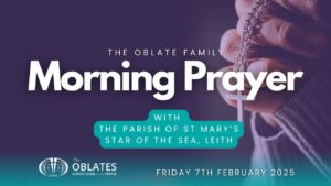 The Oblate Family Morning Prayer February 7th